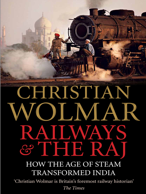 Title details for Railways and the Raj by Christian Wolmar - Available